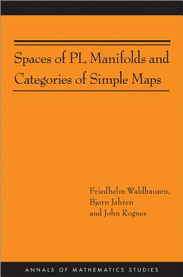 Spaces of PL Manifolds and Categories of Simple Maps (Am-186) (Annals of Mathematics Studies #186) Cover Image