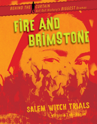 Fire and Brimstone: Salem Witch Trials By Virginia Loh-Hagan Cover Image