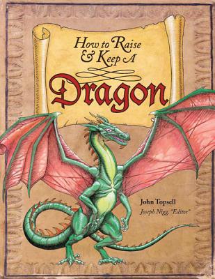 How to Raise and Keep a Dragon: Includes Dragon Poster!