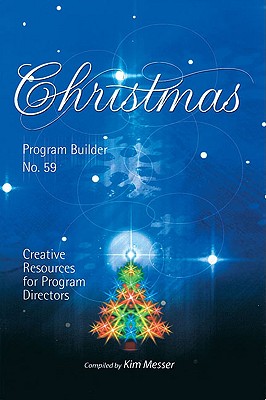 Christmas Program Builder No. 59: Creative Resources for Program Directors