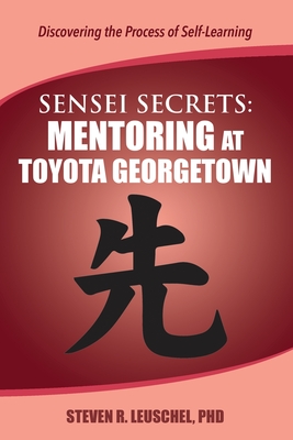 Sensei Secrets: Mentoring at Toyota Georgetown Cover Image