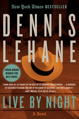 Live by Night: A Novel (Joe Coughlin Series #1) By Dennis Lehane Cover Image
