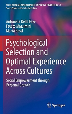 Psychological Selection and Optimal Experience Across Cultures: Social Empowerment Through Personal Growth (Cross-Cultural Advancements in Positive Psychology #2)