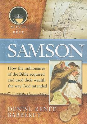 Samson (Money at Its Best: Millionaires of the Bible) By Denise-Renee Barberet Cover Image
