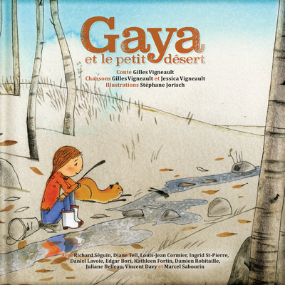 Gaya et le petit désert By Gilles Vigneault, Stéphane Jorisch (Illustrator) Cover Image