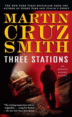 Three Stations: An Arkady Renko Novel (The Arkady Renko Novels #7)