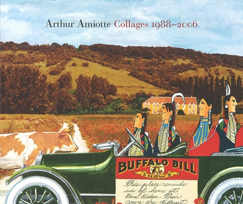 Arthur Amiotte: Collages 1988–2006  By Janet Catherine Berlo Cover Image