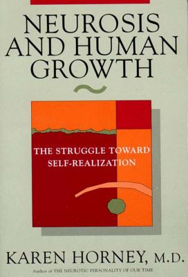 Neurosis and Human Growth: The Struggle Towards Self-Realization By Karen Horney Cover Image
