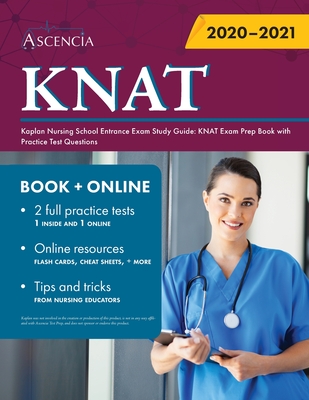 Kaplan Nursing School Entrance Exam Study Guide: KNAT Exam Prep Book with Practice Test Questions Cover Image