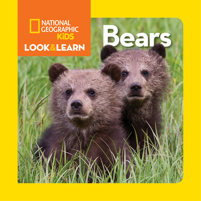 National Geographic Kids Look and Learn: Bears (Look & Learn) By National Geographic Kids Cover Image