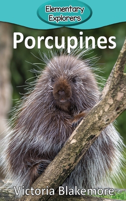 Porcupines (Elementary Explorers #97) Cover Image