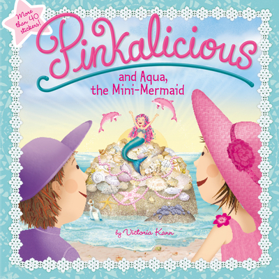 Pinkalicious and Aqua, the Mini-Mermaid By Victoria Kann, Victoria Kann (Illustrator) Cover Image