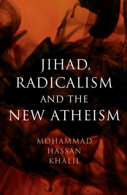 Jihad, Radicalism, and the New Atheism Cover Image