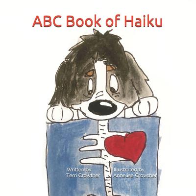 ABC Book of Haiku By Annelise Crowther (Illustrator), Terri Crowther Cover Image