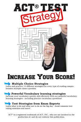 ACT Test Strategy!: Winning Multiple Choice Strategies for the ACT Test Cover Image