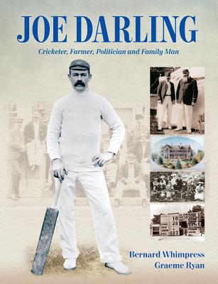 Joe Darling: Cricketer, Farmer, Politician and Family Man Cover Image