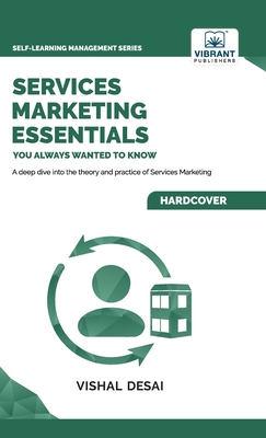 Services Marketing Essentials You Always Wanted to Know (Self-Learning Management)