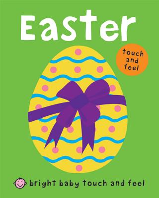 Bright Baby Touch and Feel Easter By Roger Priddy Cover Image