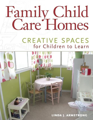 Family Child Care Homes: Creative Spaces for Children to Learn Cover Image