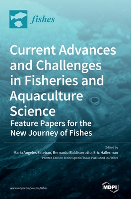 Current Advances and Challenges in Fisheries and Aquaculture Science Cover Image