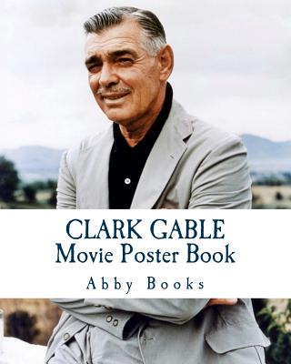 Clark Gable Movie Poster Book By Abby Books Cover Image
