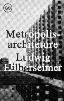 Metropolisarchitecture and Selected Essays (Columbia University GSAPP Sourcebook #2) Cover Image