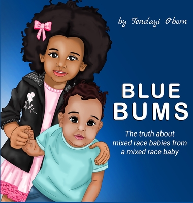 Blue Bums: The truth about mixed race babies, from a mixed race baby By Tendayi Oborn Cover Image