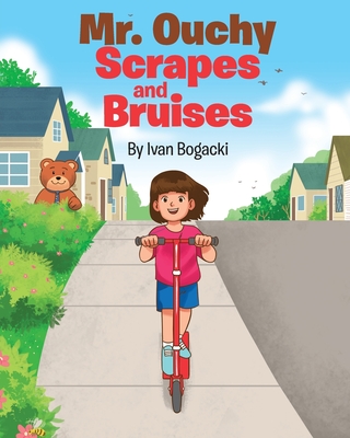 Mr. Ouchy Scrapes and Bruises Cover Image