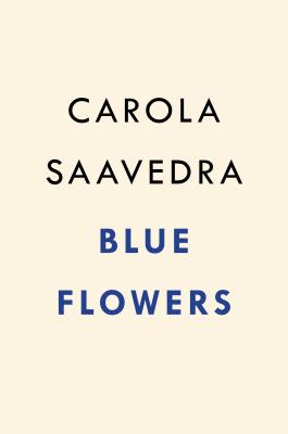 Blue Flowers: A Novel