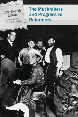 The Muckrakers and Progressive Reformers By Jacqueline Conciatore Senter Cover Image