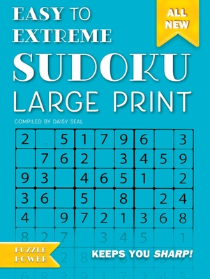 Easy to Extreme Sudoku Large Print (Blue): Keeps You Sharp (Puzzle Power) By Daisy Seal Cover Image