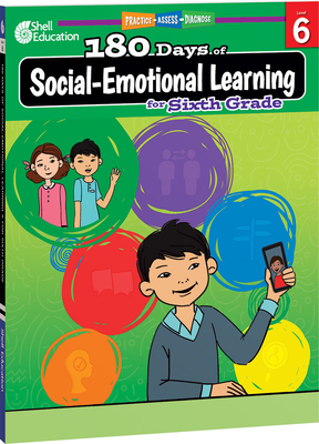 180 Days of Social-Emotional Learning for Sixth Grade: Practice, Assess, Diagnose (180 Days of Practice) By Jennifer Edgerton Cover Image