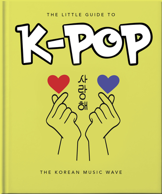 The Little Guide to K-Pop: The Sound of the 21st Century Cover Image