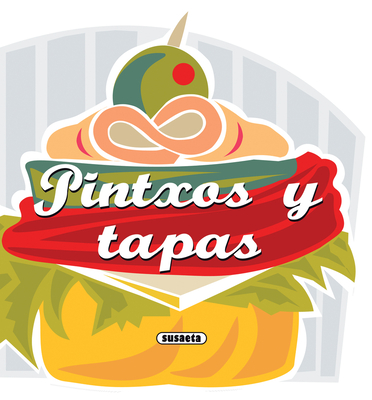 Pintxos y tapas (Recetas para Cocinar) By Inc. Susaeta Publishing Cover Image