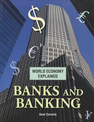 Banks and Banking (World Economy Explained)