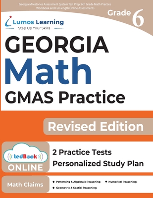 Georgia Milestones Assessment System Test Prep: 6th Grade Math Practice Workbook and Full-length Online Assessments: GMAS Study Guide Cover Image