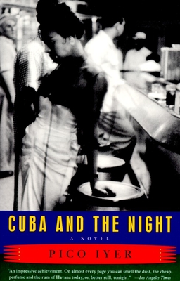 Cuba and the Night: A Novel (Vintage Contemporaries) By Pico Iyer Cover Image