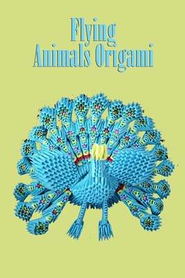 Flying Animals Origami: Gift Ideas for Christmas Cover Image