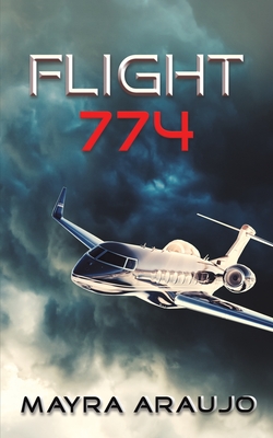 Flight 774 By Mayra Araujo Cover Image
