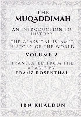 The Muqaddimah: An Introduction to History - Volume 2 Cover Image