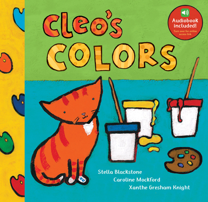 Cleo's Colors (Cleo the Cat) By Stella Blackstone, Caroline Mockford (Illustrator), Xanthe Gresham Knight (Narrated by) Cover Image