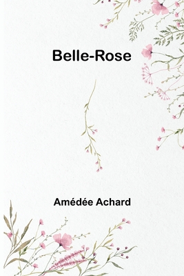 Belle-Rose By Amédée Achard Cover Image