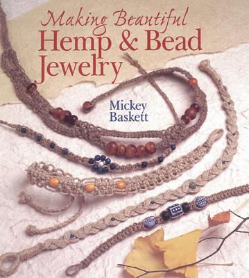 Making Beautiful Hemp & Bead Jewelry (Jewelry Crafts) Cover Image