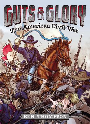 Guts & Glory: The American Civil War (Guts and Glory #1) By Ben Thompson, C. M. Butzer (Illustrator), Will Collyer (Read by) Cover Image