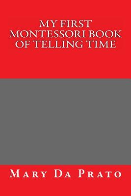 My First Montessori Book of Telling Time Cover Image