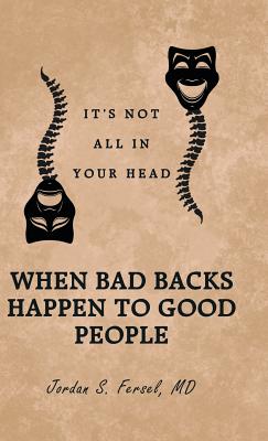When Bad Backs Happen to Good People: It's Not All in Your Head Cover Image