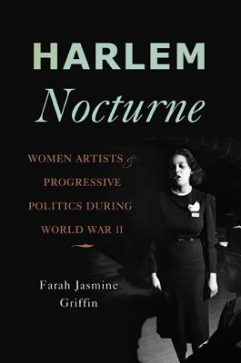 Harlem Nocturne: Women Artists and Progressive Politics During World War II