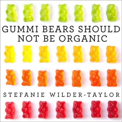 Cover for Gummi Bears Should Not Be Organic Lib/E