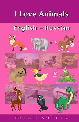 I Love Animals English - Russian (Paperback) | Hooked