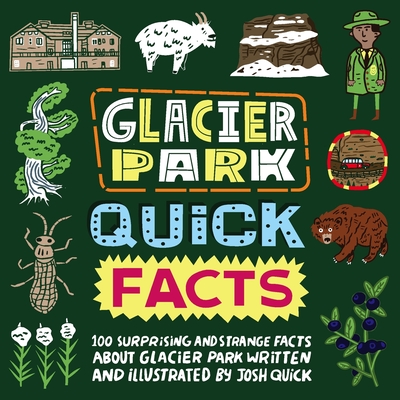 Glacier Park Quick Facts By Josh Quick Cover Image